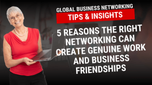 5 Reasons the Right Networking Can Create Genuine Work and Business Friendships Friendships W