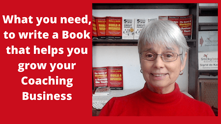 What you need to Write a Book that helps you grow your Coaching Business