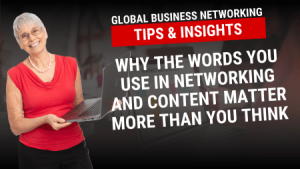 Why the Words You Use in Networking and Content Matter More Than You Think Words Matter